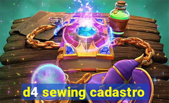 d4 sewing cadastro